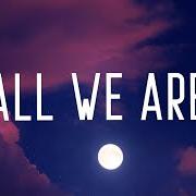 All We Are